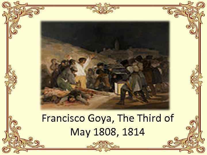 Francisco Goya, The Third of May 1808, 1814 