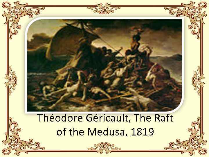 Théodore Géricault, The Raft of the Medusa, 1819 