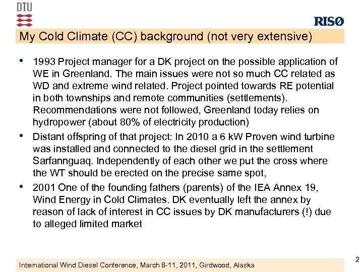 My Cold Climate (CC) background (not very extensive) • 1993 Project manager for a