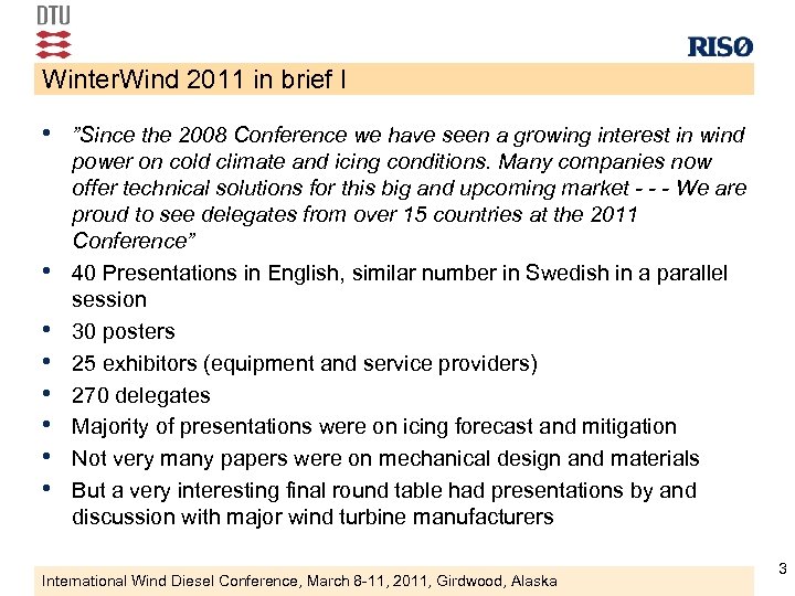 Winter. Wind 2011 in brief I • ”Since the 2008 Conference we have seen