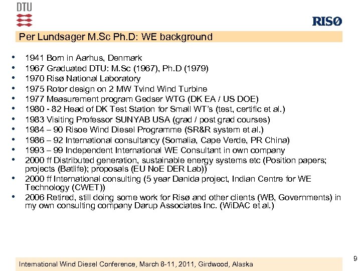 Per Lundsager M. Sc Ph. D: WE background • • • • 1941 Born