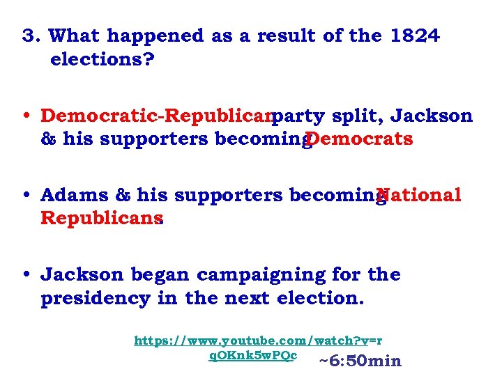 3. What happened as a result of the 1824 elections? • Democratic-Republican party split,
