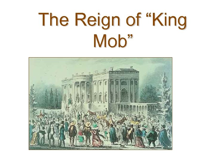 The Reign of “King Mob” 