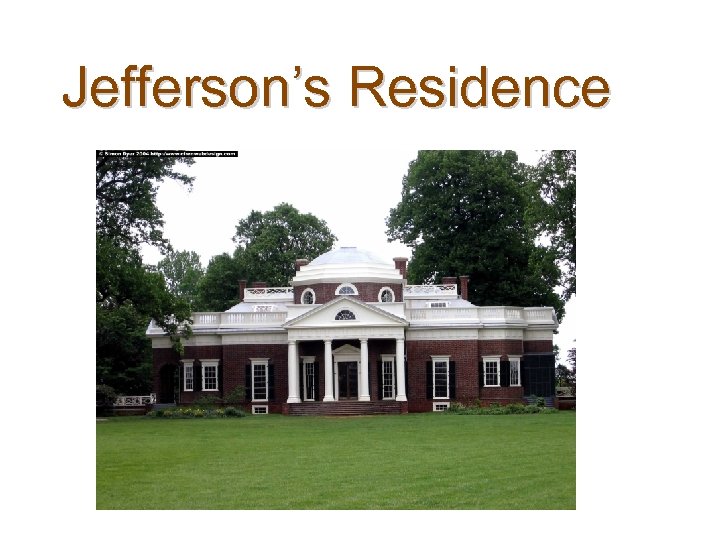 Jefferson’s Residence 