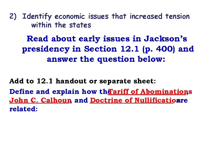 2) Identify economic issues that increased tension within the states Read about early issues