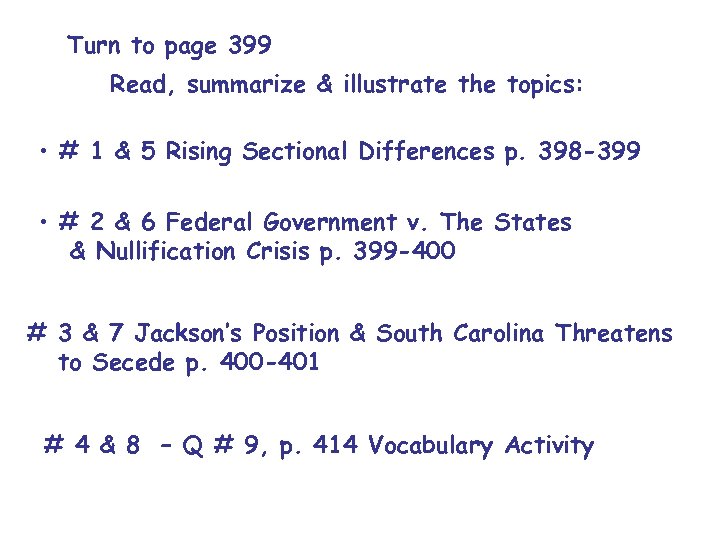 Turn to page 399 Read, summarize & illustrate the topics: • # 1 &