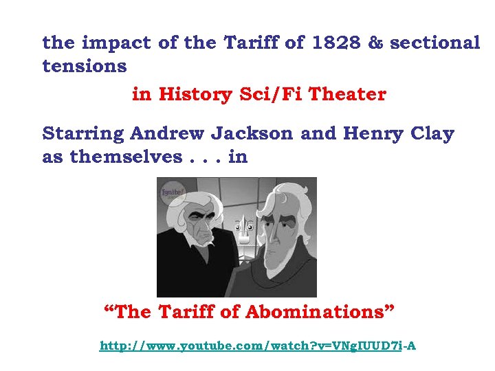 the impact of the Tariff of 1828 & sectional tensions in History Sci/Fi Theater