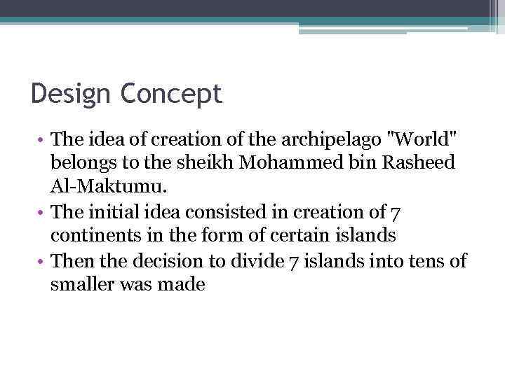 Design Concept • The idea of creation of the archipelago 