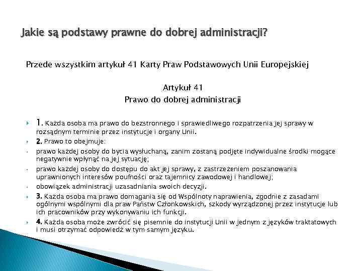 Jakie są podstawy prawne do dobrej administracji? Przede wszystkim artykuł 41 Karty Praw Podstawowych