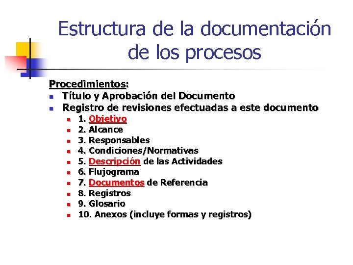 Estructura de la documentación de los procesos Procedimientos: n Título y Aprobación del Documento