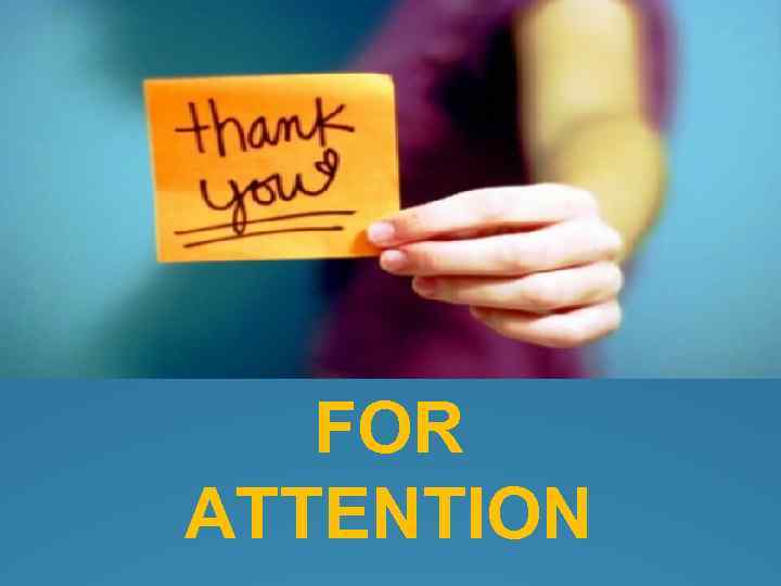 FOR ATTENTION 