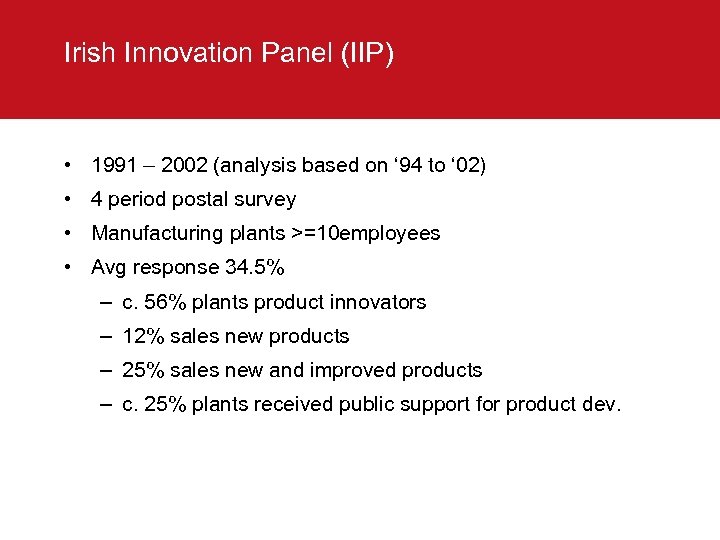 Irish Innovation Panel (IIP) • 1991 – 2002 (analysis based on ‘ 94 to