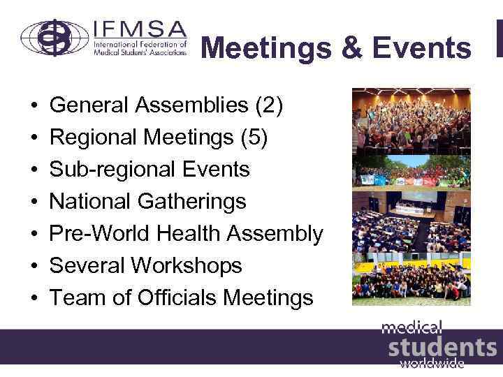 Meetings & Events • • General Assemblies (2) Regional Meetings (5) Sub-regional Events National