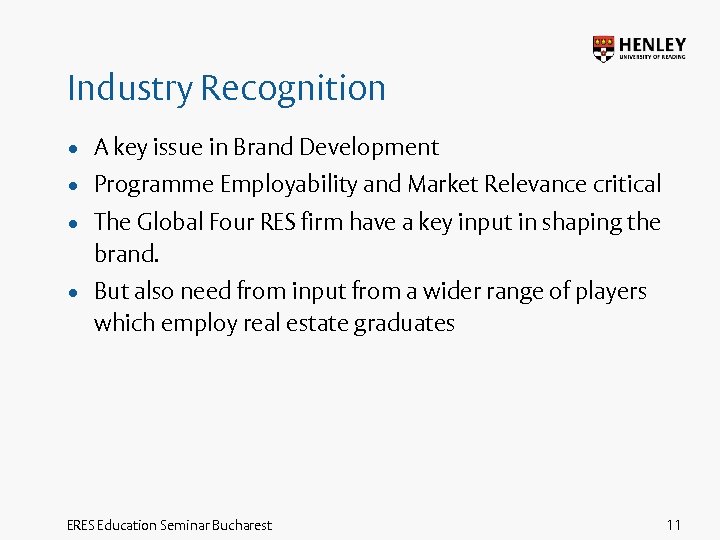 Industry Recognition • A key issue in Brand Development • Programme Employability and Market