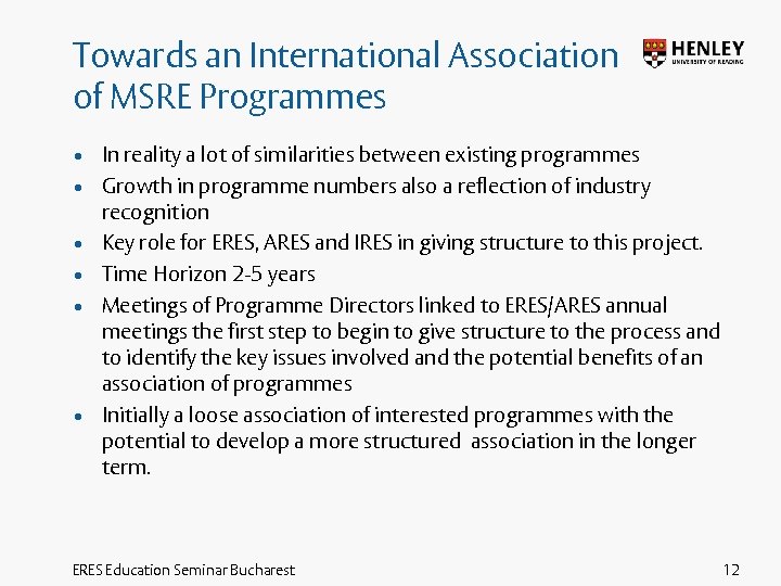 Towards an International Association of MSRE Programmes • In reality a lot of similarities