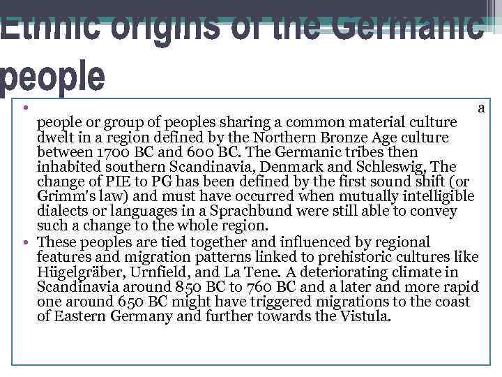  • Evidence developed by archaeologists and linguists suggests that a people or group