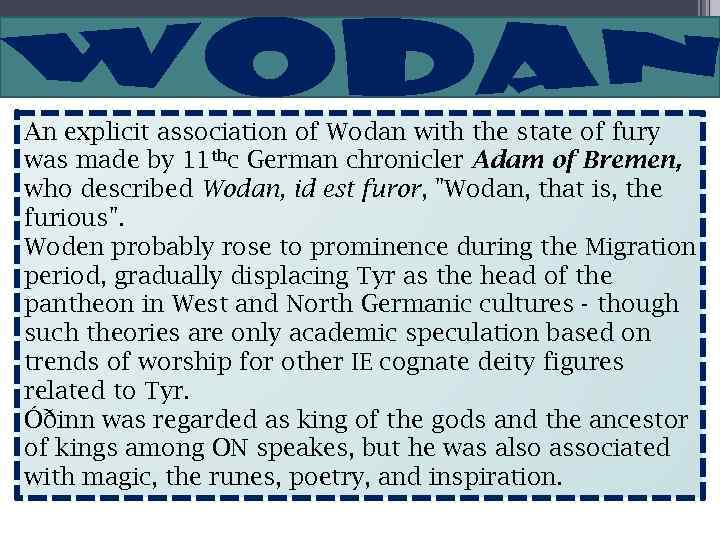 An explicit association of Wodan with the state of fury was made by 11
