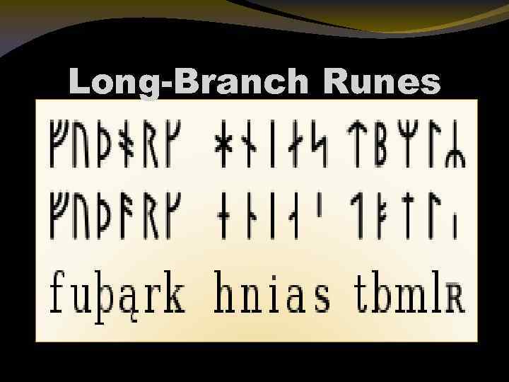 Long-Branch Runes 