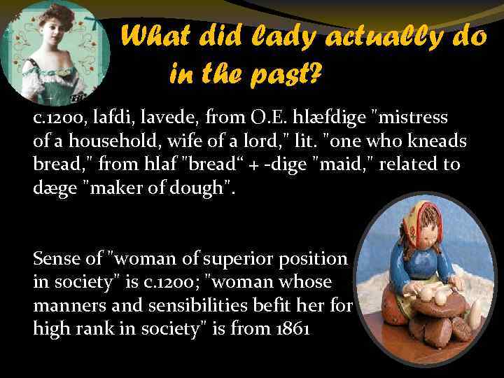 What did lady actually do in the past? c. 1200, lafdi, lavede, from O.