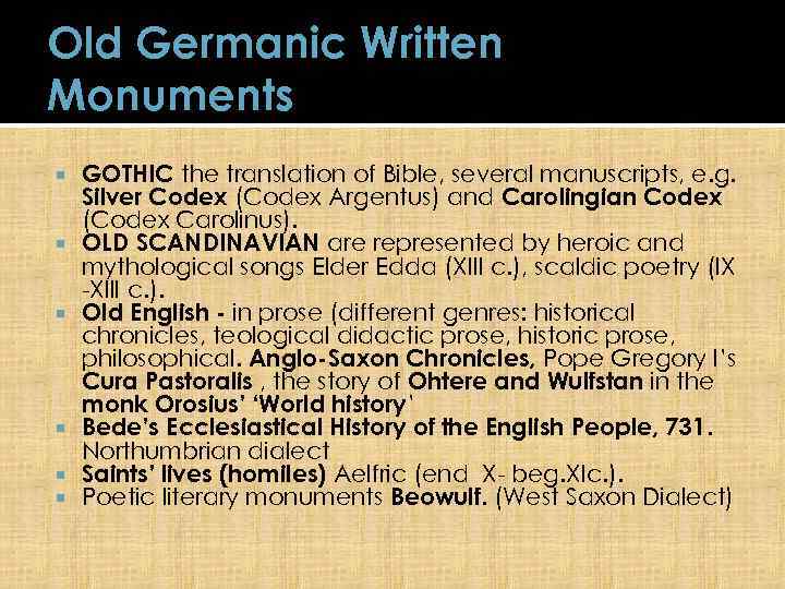 Old Germanic Written Monuments GOTHIC the translation of Bible, several manuscripts, e. g. Silver