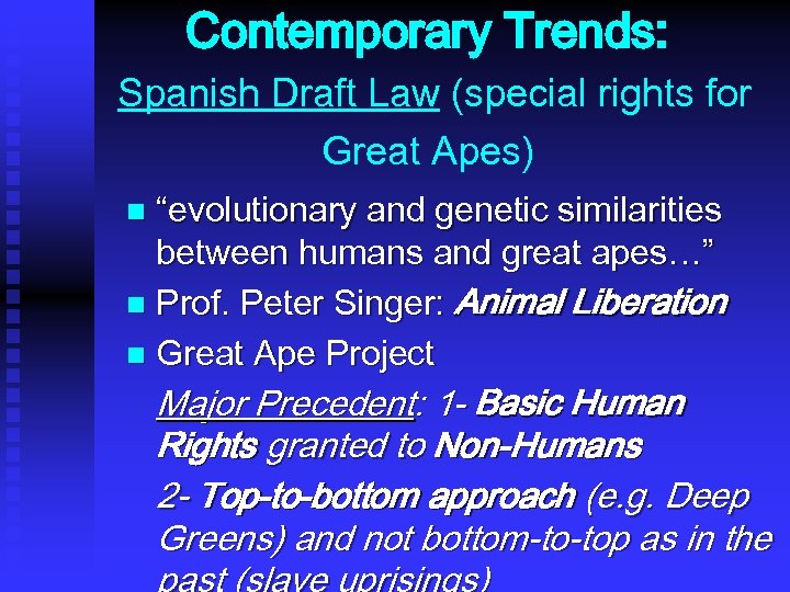 Contemporary Trends: Spanish Draft Law (special rights for Great Apes) “evolutionary and genetic similarities