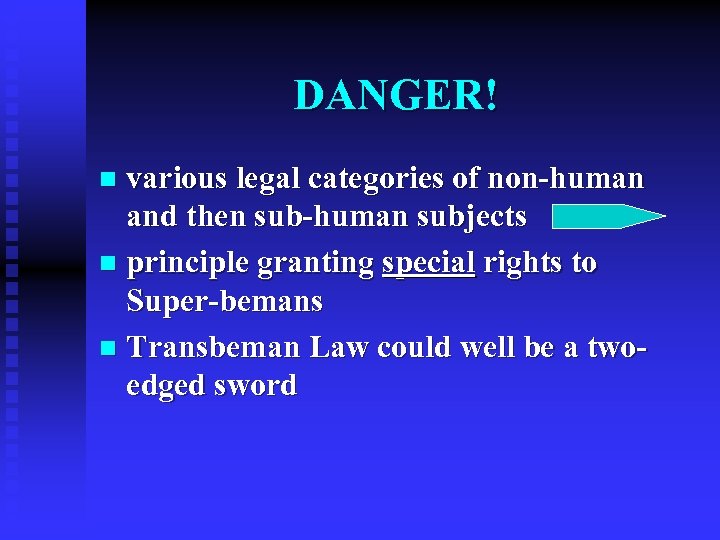 DANGER! various legal categories of non-human and then sub-human subjects n principle granting special