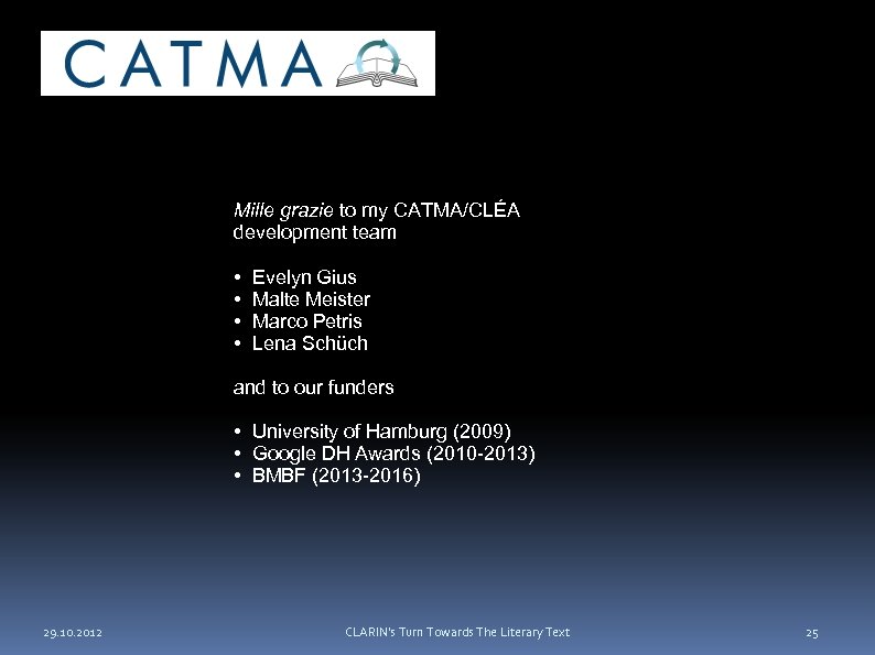 Mille grazie to my CATMA/CLÉA development team • • Evelyn Gius Malte Meister Marco