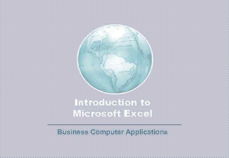 Introduction to Microsoft Excel Business Computer Applications 