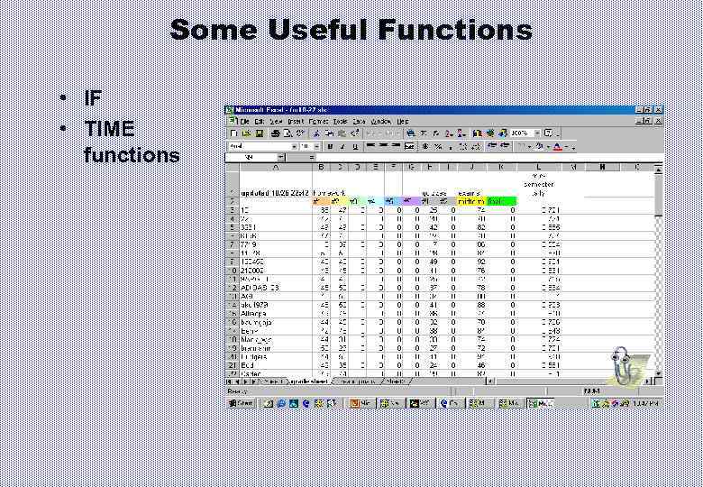 Some Useful Functions • IF • TIME functions 