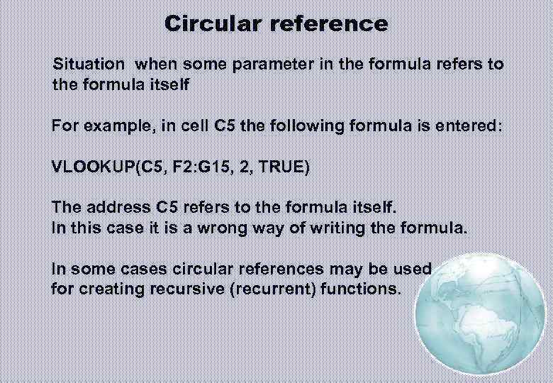 Circular reference Situation when some parameter in the formula refers to the formula itself