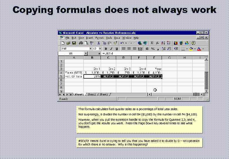 Copying formulas does not always work This formula calculates first-quarter sales as a percentage