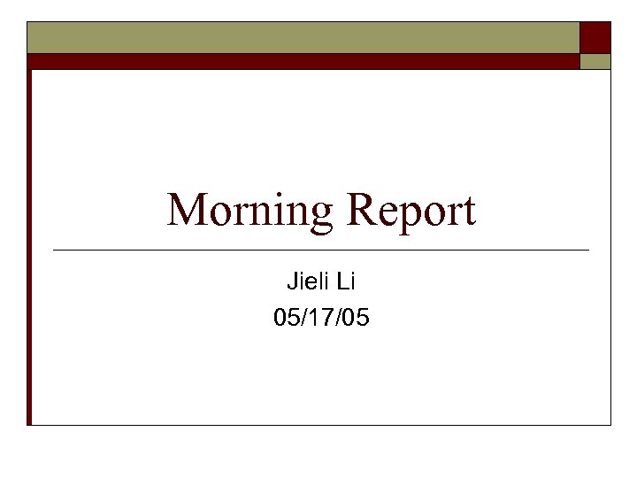 Morning Report Jieli Li 05/17/05 