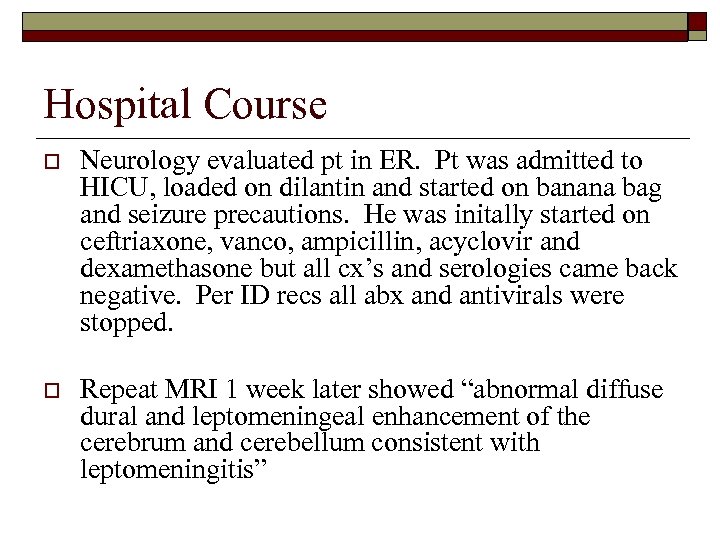 Hospital Course o Neurology evaluated pt in ER. Pt was admitted to HICU, loaded