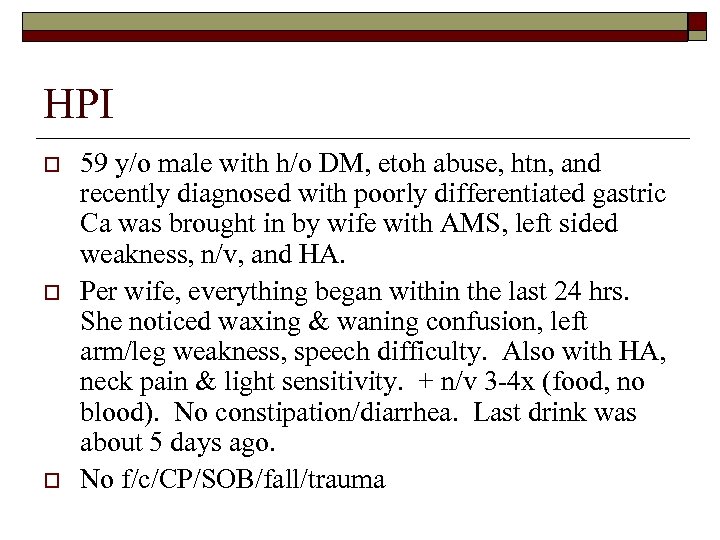 HPI o o o 59 y/o male with h/o DM, etoh abuse, htn, and