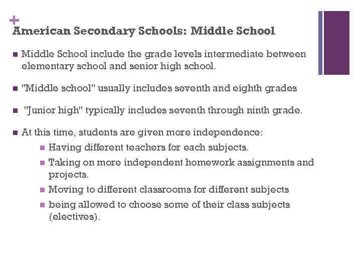 + American Secondary Schools: Middle School n Middle School include the grade levels intermediate