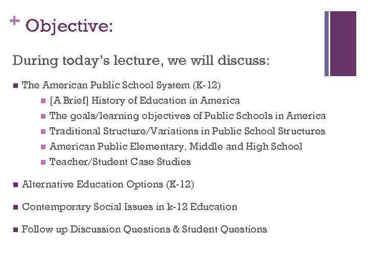 + Objective: During today’s lecture, we will discuss: n The American Public School System