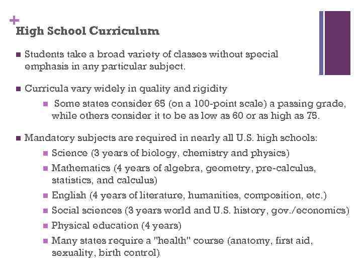 + High School Curriculum n Students take a broad variety of classes without special