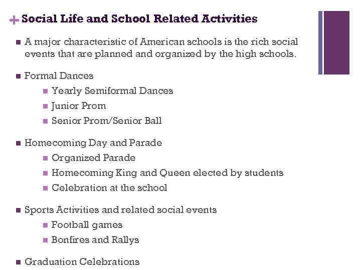 + Social Life and School Related Activities n A major characteristic of American schools