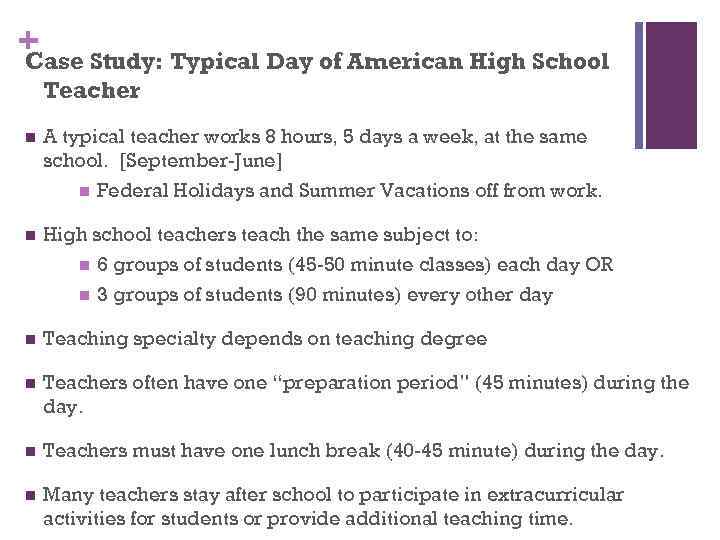 + Study: Typical Day of American High School Case Teacher n A typical teacher