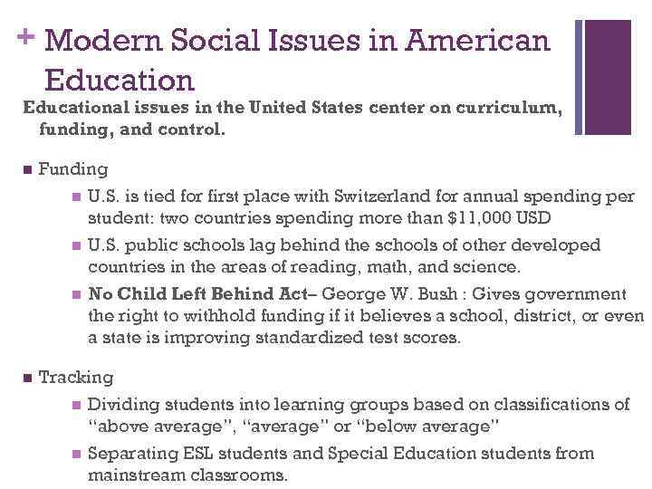 + Modern Social Issues in American Educational issues in the United States center on