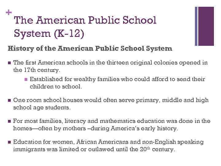 + The American Public School System (K-12) History of the American Public School System