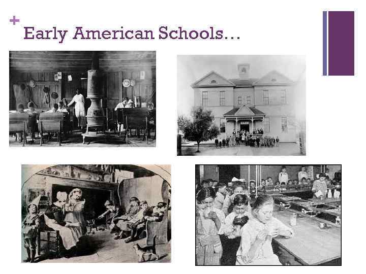 + Early American Schools… 