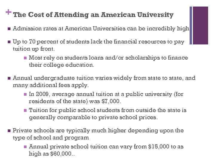 + The Cost of Attending an American University n Admission rates at American Universities