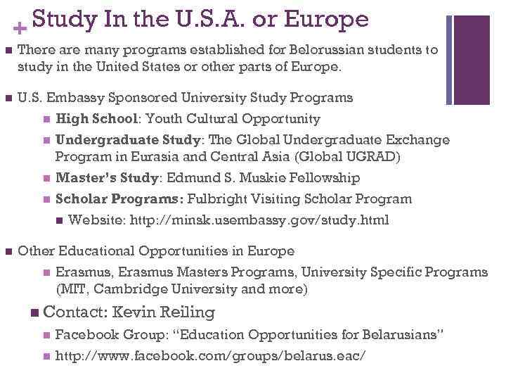 Study In the U. S. A. or Europe + n There are many programs