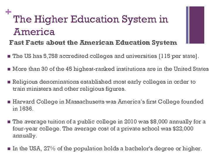 + The Higher Education System in America Fast Facts about the American Education System