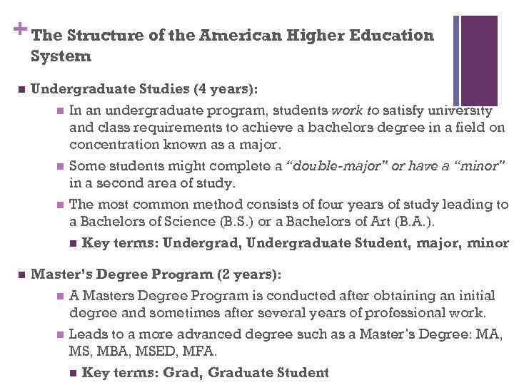 + The Structure of the American Higher Education System n Undergraduate Studies (4 years):