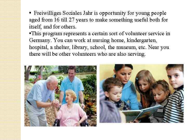 • Freiwilliges Soziales Jahr is opportunity for young people aged from 16 till