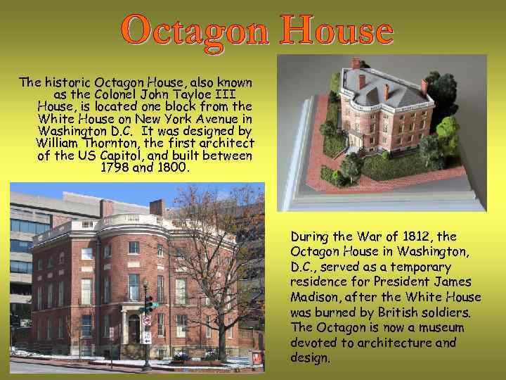 The historic Octagon House, also known as the Colonel John Tayloe III House, is