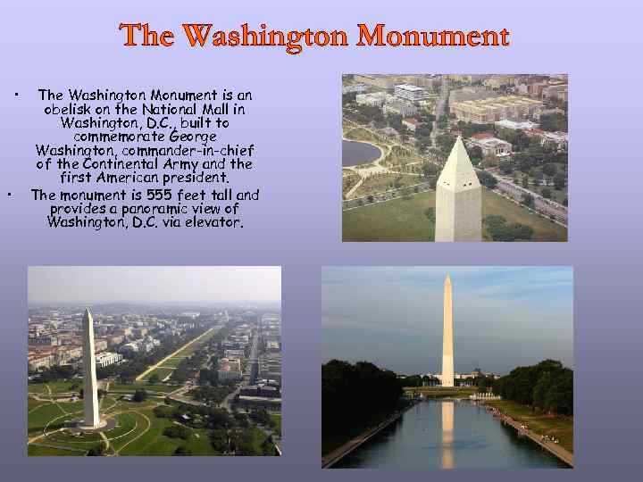  • • The Washington Monument is an obelisk on the National Mall in