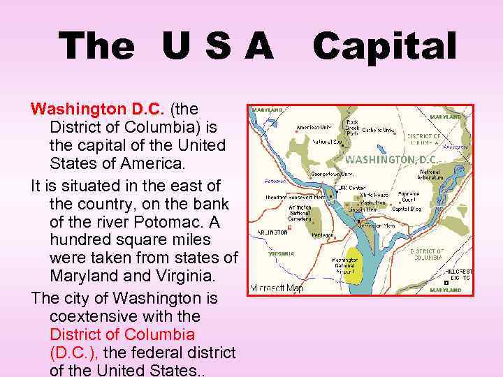 The U S A Capital Washington D. C. (the District of Columbia) is the